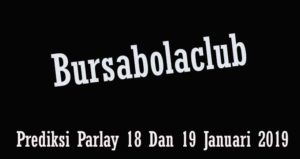 Prediksi Parlay 18 Dan 19 Januari 2019