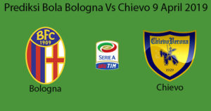 Prediksi Bola Bologna Vs Chievo 9 April 2019