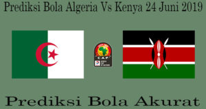Prediksi Bola Algeria Vs Kenya 24 Juni 2019