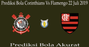 Prediksi Bola Corinthians Vs Flamengo 22 Juli 2019