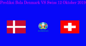 Prediksi Bola Denmark VS Swiss 12 Oktober 2019