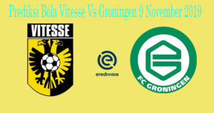 Prediksi Bola Vitesse Vs Groningen 9 November 2019