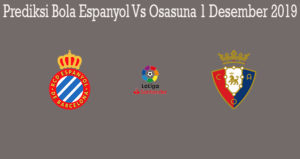 Prediksi Bola Espanyol Vs Osasuna 1 Desember 2019