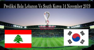 Prediksi Bola Lebanon Vs South Korea 14 November 2019