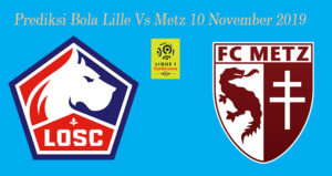 Prediksi Bola Lille Vs Metz 10 November 2019