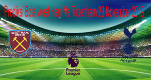 Prediksi Bola West Ham Vs Tottenham 23 November 2019