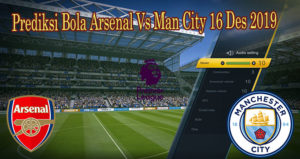 Prediksi Bola Arsenal Vs Man City 16 Des 2019