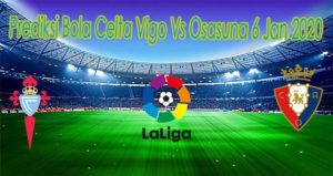 Prediksi Bola Celta Vigo Vs Osasuna 6 Jan 2020