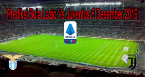 Prediksi Bola Lazio Vs Juventus 8 Desember 2019