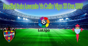Prediksi Bola Levante Vs Celta Vigo 23 Des 2019