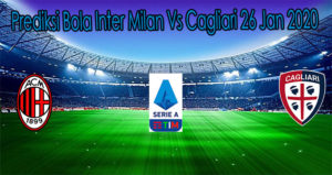Prediksi Bola Inter Milan Vs Cagliari 26 Jan 2020