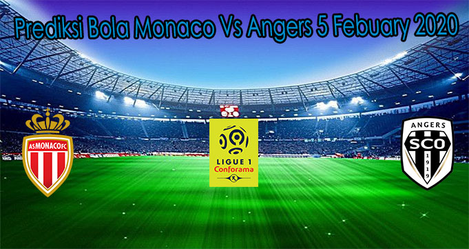 Prediksi Bola Monaco Vs Angers 5 Febuary 2020