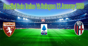 Prediksi Bola Torino Vs Bologna 12 January 2020