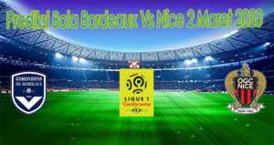 Prediksi Bola Bordeaux Vs Nice 2 Maret 2020