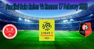 Prediksi Bola Reims Vs Rennes 17 Febuary 2020