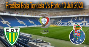 Prediksi Bola Tondela Vs Porto 10 Juli 2020