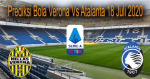 Prediksi Bola Verona Vs Atalanta 18 Juli 2020