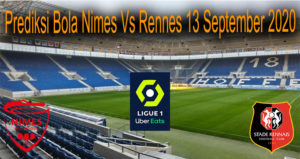 Prediksi Bola Nimes Vs Rennes 13 September 2020