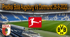 Prediksi Bola Augsburg Vs Dortmund 26-9-2020