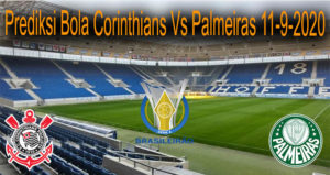 Prediksi Bola Corinthians Vs Palmeiras 11-9-2020