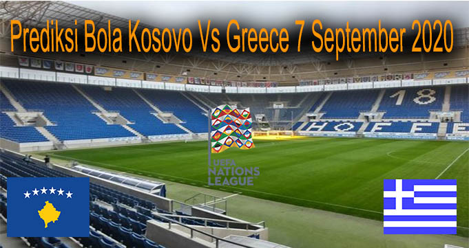 Prediksi Bola Kosovo Vs Greece 7 September 2020