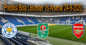 Prediksi Bola Leicester Vs Arsenal 24-9-2020