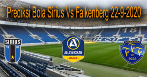 Prediksi Bola Sirius Vs Falkenberg 22-9-2020