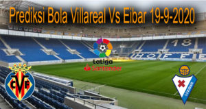 Prediksi Bola Villareal Vs Eibar 19-9-2020