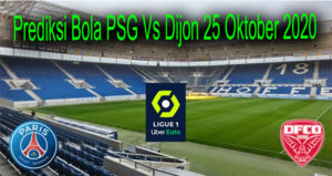 Prediksi Bola PSG Vs Dijon 25 Oktober 2020