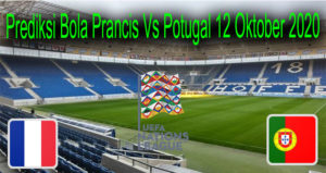 Prediksi Bola Prancis Vs Potugal 12 Oktober 2020