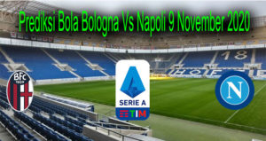 Prediksi Bola Bologna Vs Napoli 9 November 2020