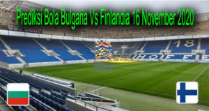 Prediksi Bola Bulgaria Vs Finlandia 16 November 2020