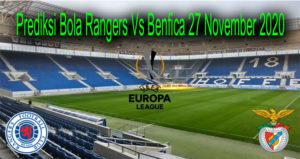 Prediksi Bola Rangers Vs Benfica 27 November 2020