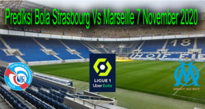 Prediksi Bola Strasbourg Vs Marseille 7 November 2020