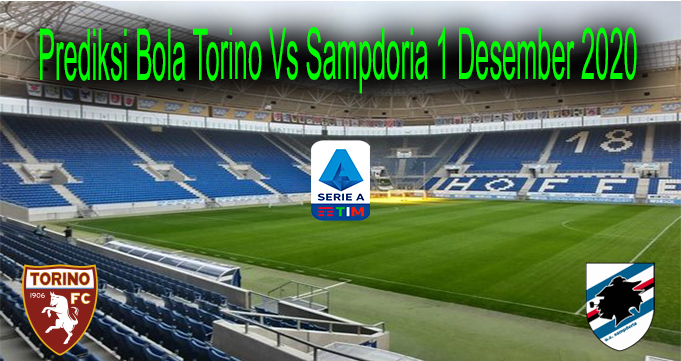 Prediksi Bola Torino Vs Sampdoria 1 Desember 2020