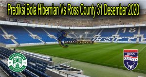 Prediksi Bola Hibernian Vs Ross County 31 Desember 2020