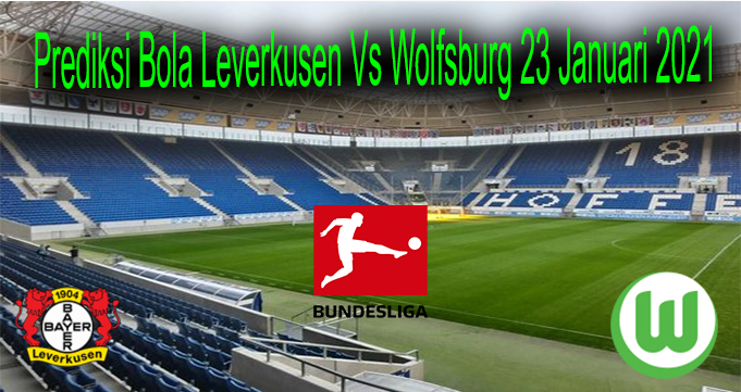 Prediksi Bola Leverkusen Vs Wolfsburg 23 Januari 2021