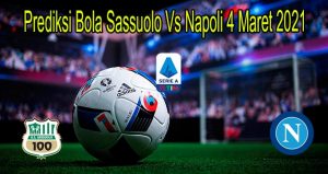 Prediksi Bola Sassuolo Vs Napoli 4 Maret 2021