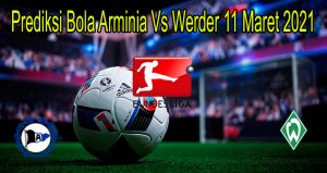 Prediksi Bola Arminia Vs Werder 11 Maret 2021