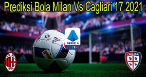 Prediksi Bola Milan Vs Cagliari 17 2021