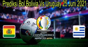 Prediksi Bol Bolivia Vs Uruguay 25 Juni 2021