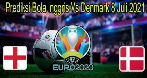 Prediksi Bola Inggris Vs Denmark 8 Juli 2021