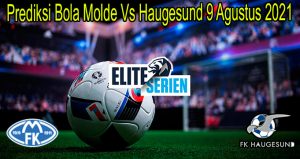 Prediksi Bola Molde Vs Haugesund 9 Agustus 2021