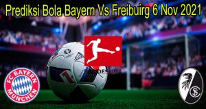 Prediksi Bola Bayern Vs Freibuirg 6 Nov 2021