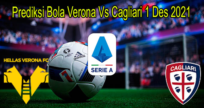 Prediksi Bola Verona Vs Cagliari 1 Des 2021