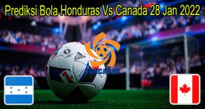 Prediksi Bola Honduras Vs Canada 28 Jan 2022