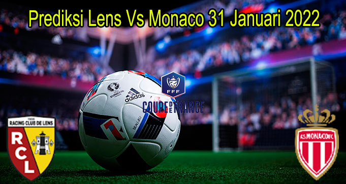 Prediksi Lens Vs Monaco 31 Januari 2022