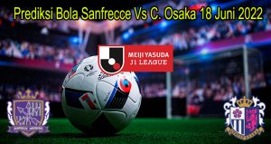 Prediksi Bola Sanfrecce Vs C. Osaka 18 Juni 2022