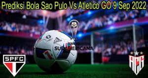 Prediksi Bola Sao Pulo Vs Atletico GO 9 Sep 2022