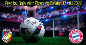 Prediksi Bola Viktr Plzen Vs Bayern 13 Okt 2022